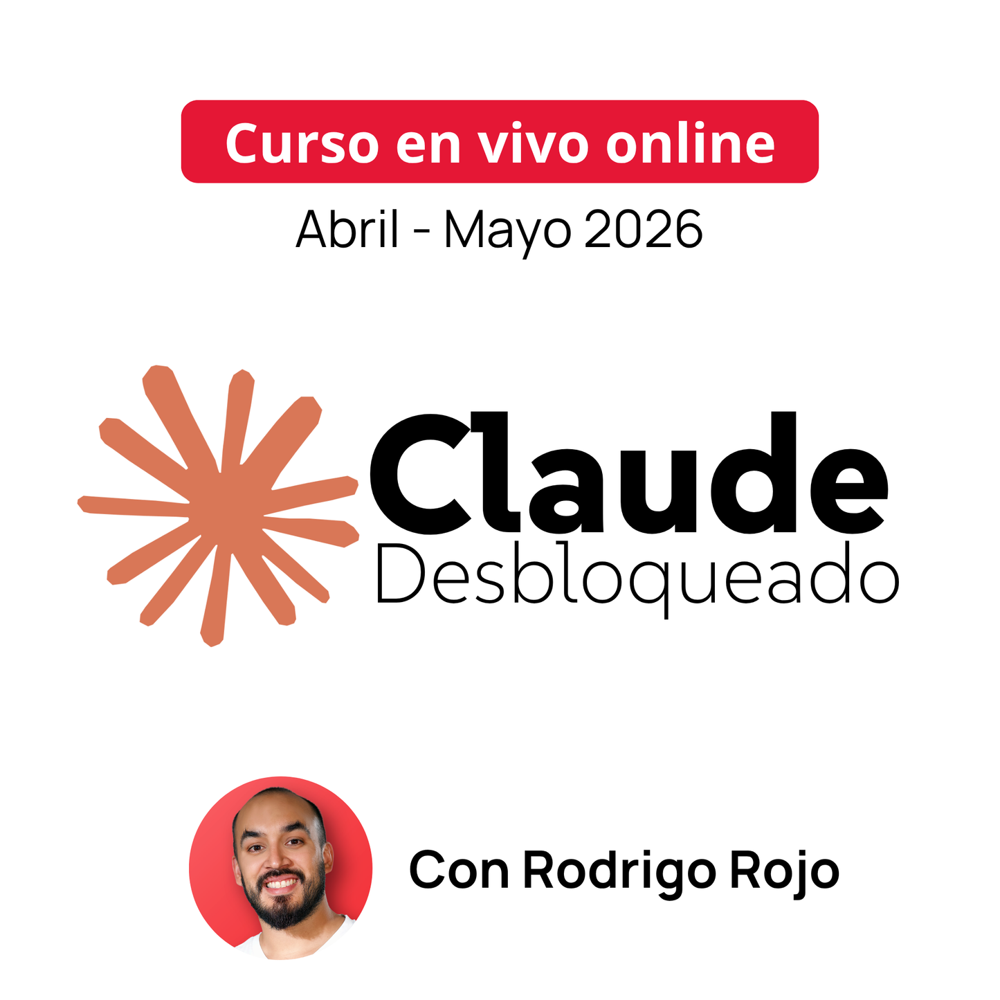 Curso en Vivo: Claude Desbloqueado (Abril-Mayo 2026)