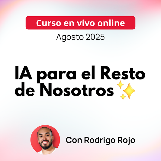 Curso IA para el Resto de Nosotros - Agosto 2025