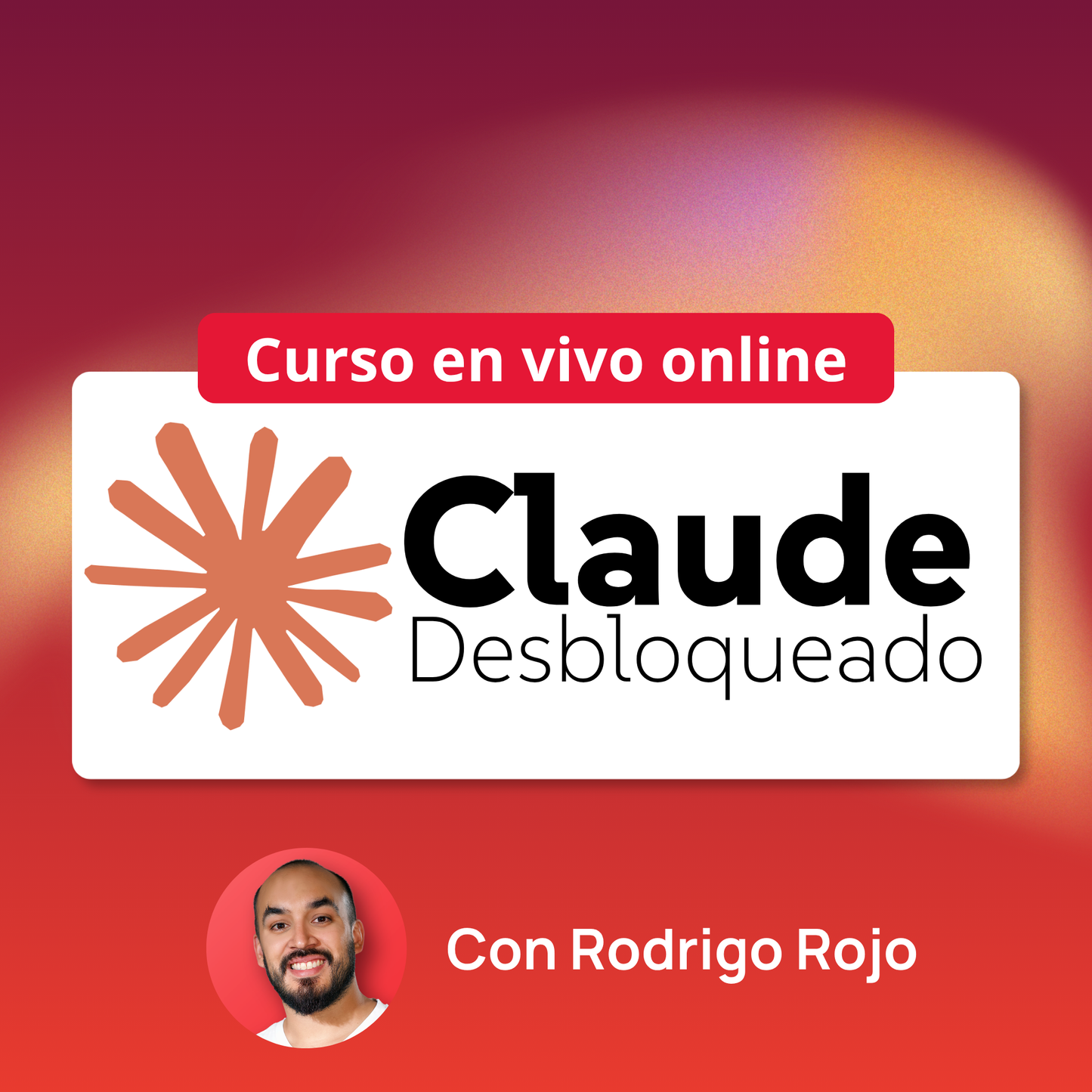 Curso en Vivo: Claude Desbloqueado (Junio-Julio 2026)