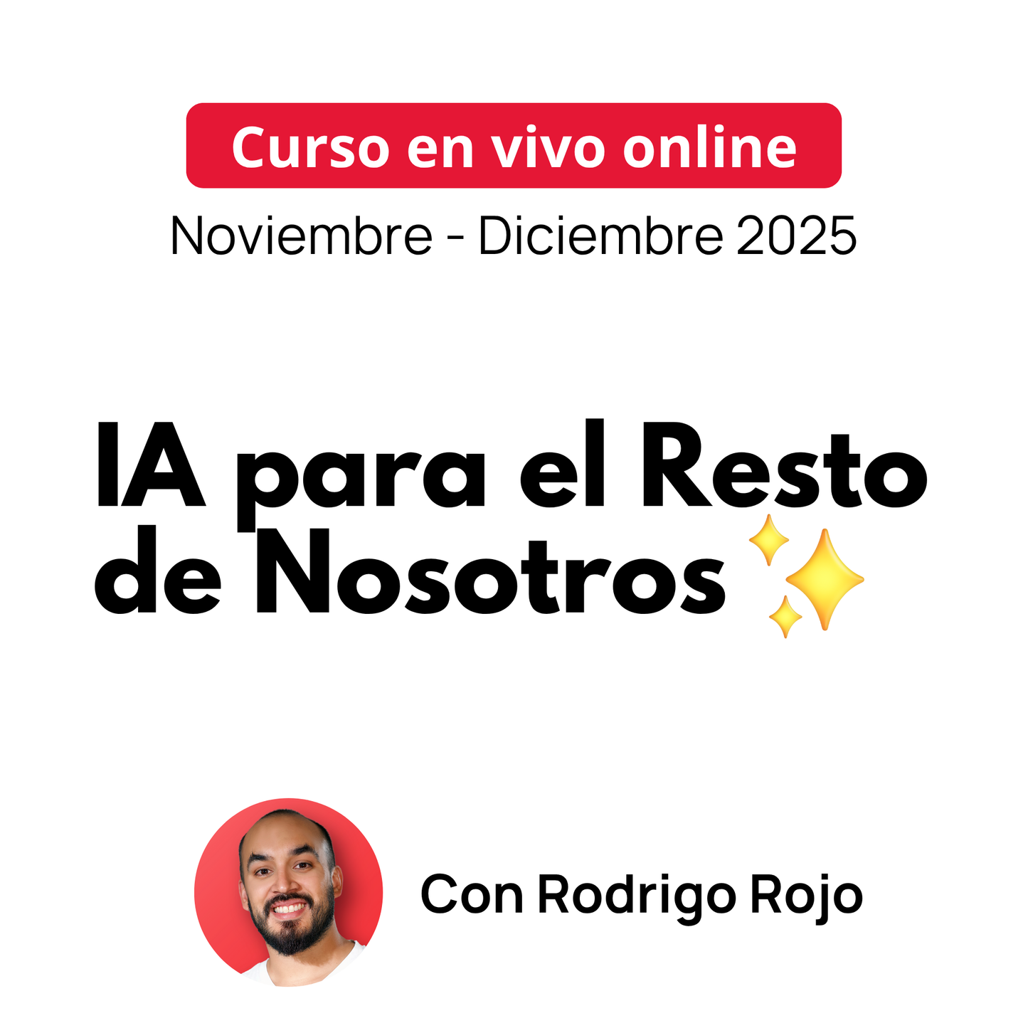 Curso en Vivo: IA para el Resto de Nosotros (Noviembre 2025)