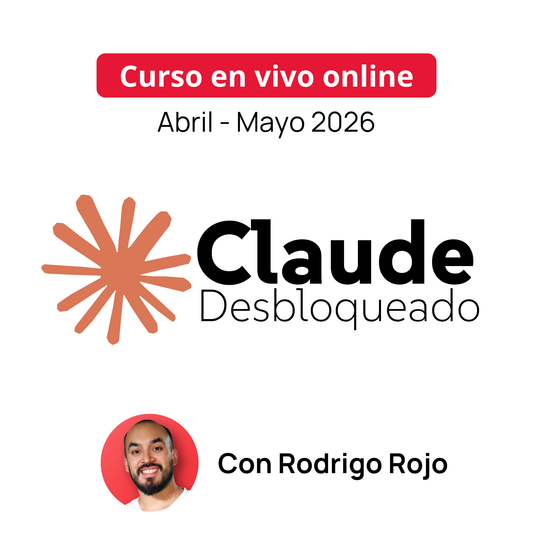 Curso en Vivo: Claude Desbloqueado (Abril-Mayo 2026)