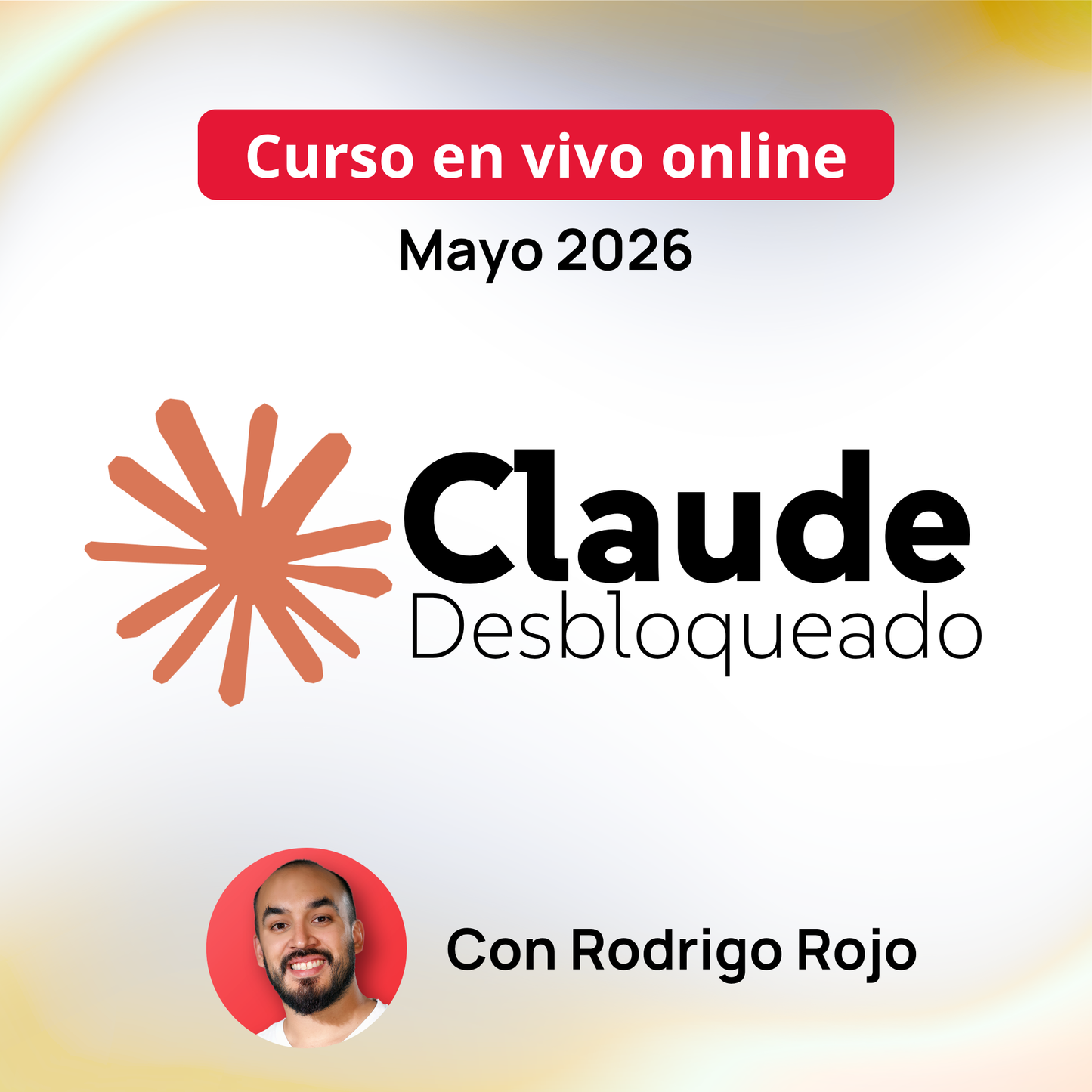 Curso en Vivo: Claude Desbloqueado (Abril-Mayo 2026)